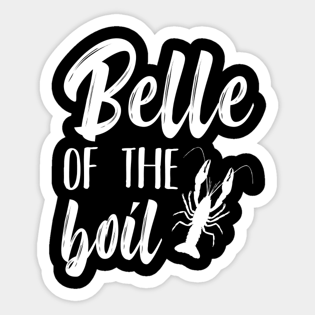 Belle of the Boil Funny Louisiana Crayfish Crawfish Crawdad Pun Southern Sticker by charlescheshire
